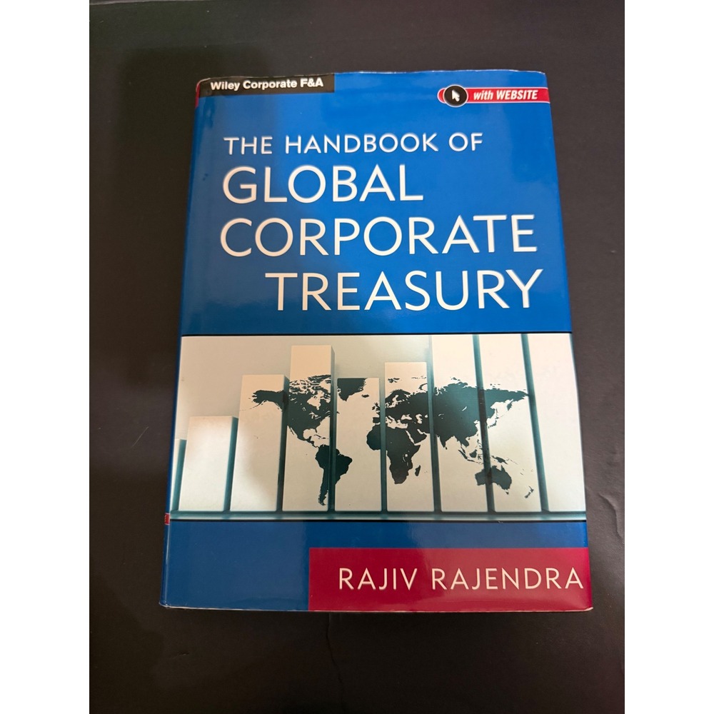 The Handbook of Global Corporate Treasury Rajiv Rajendra Wiley Finance Hardcover